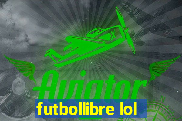 futbollibre lol